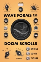 Wave Forms and Doom Scrolls 1989496385 Book Cover