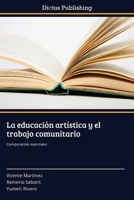 La educación artística y el trabajo comunitario 3847385984 Book Cover