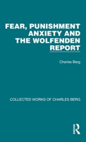 Fear, Punishment Anxiety and the Wolfenden Report 1032172460 Book Cover