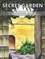 Secret Garden Coloring Book: An Garden Scenes and Adorable Hidden Homes Adult Coloring Book With Flowers, Plants, Succulents, And So Much More B08TSFZCK4 Book Cover