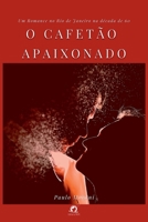 O CAFETÃO APAIXONADO A HISTÓRIA DE ADALGISA E ADAMASTOR 6580712279 Book Cover