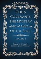 God's Covenants: The Mystery and Marrow of the Bible Volume 4 1963516060 Book Cover