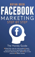 Facebook Marketing Step-by-Step: The Guide on Facebook Advertising That Will Teach You How To Sell Anything Through Facebook: The Guide on Facebook ... You How To Sell Anything Through Facebook 195250239X Book Cover