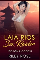 Laia Rios - Sex Raider: The Sex Goddess B09BGPFSXP Book Cover