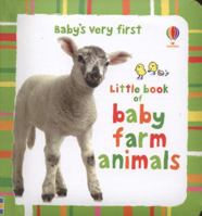 Baby's Very First Little Book of Baby Farm Animals 1409536823 Book Cover