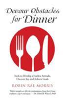 Devour Obstacles for Dinner 150434586X Book Cover