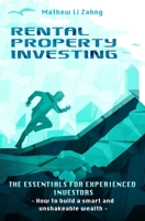 RENTAL PROPERTY INVESTING - The Essentials for Experienced Investors: How to Build a Smart and Unshakeable Wealth 1672363691 Book Cover