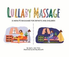 Lullaby Massage: 12-Minute Massage for Infants and Children B0FRYG1Y3R Book Cover