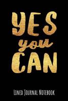 Yes You Can: Lined Journal Notebook (Inspire Positivity Journaling) 1726715000 Book Cover