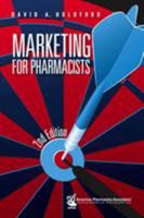 Marketing for Pharmacists: Providing and Promoting Professional Services 1582121060 Book Cover