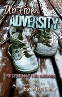 Up from Adversity: My Struggle for Survival 1424160928 Book Cover