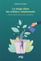 Le stage dans les métiers relationnels: Profiter pleinement de son expérience 2897991569 Book Cover