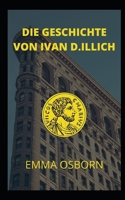 DIE GESCHICHTE VON IVAN D.ILLICH B09KNGJ9QQ Book Cover
