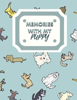 Memories Of My Puppy: A Journal To Capture The Special Memories and Moments Of Your Dog's Life I Puppy Record Book I Keepsake Dog Journal I Informatiod n Logbook I Medical Recor for New Puppy Owners I 1660270200 Book Cover