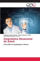 Diagnóstico Situacional de Salud: Año 2023 en Guadalajara, México (Spanish Edition) 6202159626 Book Cover