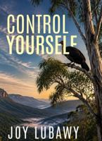 Control Yourself! 1763932753 Book Cover