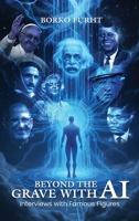 Beyond the Grave with AI: Interviews with Famous Figures 5125012475 Book Cover