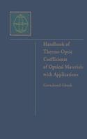 Handbook of Optical Constants of Solids, Volume 5: Handbook of Thermo-Optic Coefficients of Optical Materials with Applications (Handbook of Optical Constants of Solids) 0122818555 Book Cover