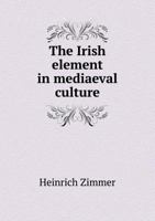 The Irish Element in Mediaeval Culture 1014906938 Book Cover