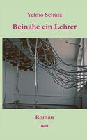 Beinahe ein Lehrer: Roman null Book Cover
