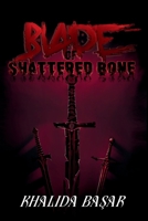 Blade of Shattered Bone 1998085139 Book Cover