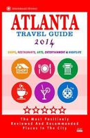 Atlanta Travel Guide 2016: Shops, Restaurants, Arts, Entertainment and Nightlife 1517625246 Book Cover