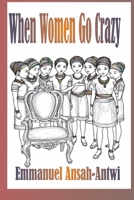 When Women Go Crazy 9988908334 Book Cover
