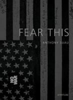 Anthony Suau: Fear This 1931788537 Book Cover