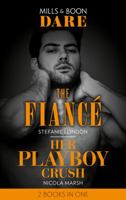 The Fiancé / Her Playboy Crush 026329787X Book Cover