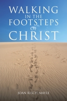 Walking in the Footsteps of Christ 168570896X Book Cover