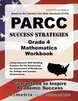 PARCC Success Strategies Grade 4 Mathematics Workbook: Comprehensive Skill Building Practice for the Partnership for Assessment of Readiness for College and Careers Assessments 1630946958 Book Cover