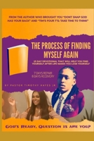 The Process Of Finding Myself Again: 15 Day Devotional: 7 Days Repair 8 Days Recovery B0CPJRQ7TG Book Cover