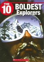 The 10 Boldest Explorers (The 10) 1554484561 Book Cover