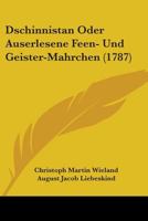 Dschinnistan Oder Auserlesene Feen- Und Geister-Mahrchen 1104119838 Book Cover