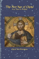 The New Age of Christ: It is Time to Awaken B08H5BYGCY Book Cover
