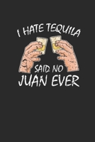 I Hate Tequila Said No Juan Ever: Tequila, Graph Paper (6 x 9 - 120 pages) Drink Themed Notebook for Daily Journal, Diary, and Gift 1671112822 Book Cover