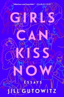 Girls Can Kiss Now 1982158506 Book Cover