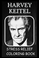 Stress Relief Coloring Book: Colouring Harvey Keitel B09328FH37 Book Cover