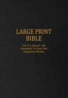 Large Print Bible: Vol. II: 1 Samuel - Job - Annotated 14-Point Text - King James Version B08X6CFRS6 Book Cover