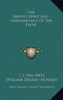 The Baptist Spirit And Fundamentals Of The Faith 1163191582 Book Cover