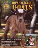 How to Raise Goats (How to Raise)