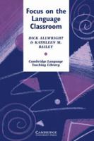 Focus on the Language Classroom: An Introduction to Classroom Research for Language Teachers 0521269091 Book Cover