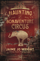 The Haunting at Bonaventure Circus 0764233890 Book Cover