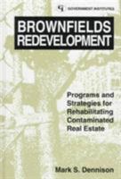 Brownfields Redevelopment: Programs and Strategies for Contaminated Real Estate 0865875790 Book Cover