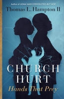 Church Hurt, Hands That Prey B0CNXHZ2NM Book Cover