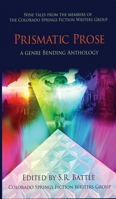 Prismatic Prose: A Genre Bending Anthology 1945632585 Book Cover