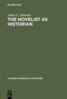 The Novelist as Historian: Essays on the Victorian Historical Novel 3111029654 Book Cover