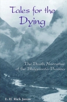 Tales for the Dying: The Death Narrative of the Bhagavata-Purana (Suny Series in Hindu Studies) 0791456102 Book Cover