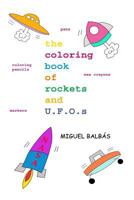 The coloring book of rockets and U.F.O.s 172648565X Book Cover