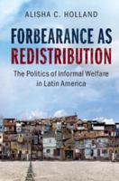 Forbearance as Redistribution: The Politics of Informal Welfare in Latin America 1316626350 Book Cover